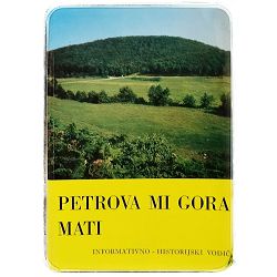 Petrova mi gora mati - informativno-istorijski vodič Mile Dakić