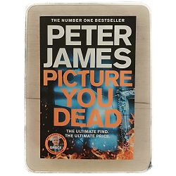 Picture You Dead Peter James