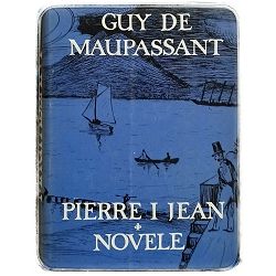 Pierre i Jean/ Dvadeset i jedna novela Guy de Maupassant