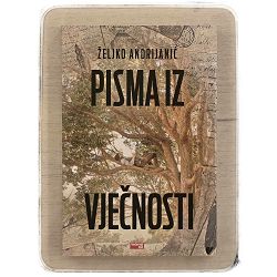Pisma iz vječnosti Željko Andrijanić