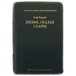 Pjesme, ogledi i zapisi Josip Pupačić