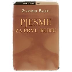 Pjesme za prvu ruku Zvonimir Balog