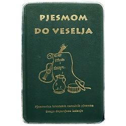 Pjesmom do veselja: pjesmarica hrvatskih narodnih pjesama Damjan Koren