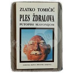 Ples ždralova: putopisi Slavonijom Zlatko Tomičić