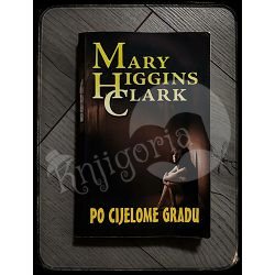 PO CIJELOME GRADU Mary Higgins Clark 