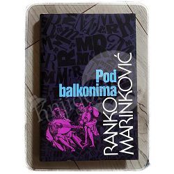 Pod balkonima Ranko Marinković