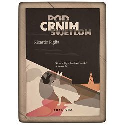 pod-crnim-svjetlom-ricardo-piglia-13221-x112-109_1.jpg