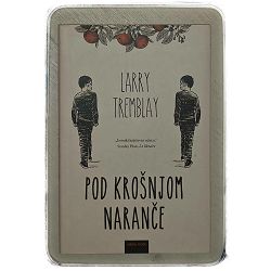 Pod krošnjom naranče Larry Tremblay