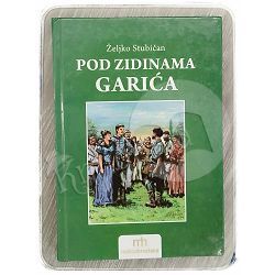 Pod zidinama Garića Željko Stubičan