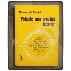 Podesite sami crno-beli televizor Dragan M. Pantić