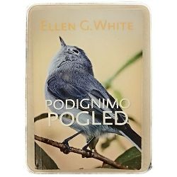 Podignimo pogled Ellen G. White