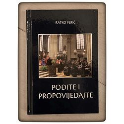 Pođite i propovijedajte Ratko Perić