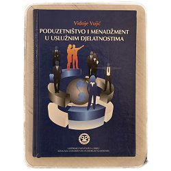Poduzetništvo i menadžment u uslužnim djelatnostima Vidoje Vujić/ otpis