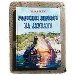 Podvodni ribolov na Jadranu Neven Šerić