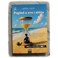 Pogled u sve i ništa Matej Ivičić