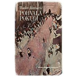 Pohvala pokudi : okušaji i povodi Tonko Maroević