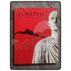 Pompeji: Život u sjeni Vezuva Ur. Jasmina Bavoljak