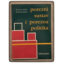 Porezni sustav i porezna politika Barbara Jelčić i Božidar Jelčić