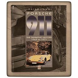 Porsche 911: The Definitive History 1963 to 1971 Brian Long