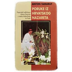Poruke iz hrvatskog Nazareta Anton Tamarut