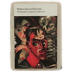 Posljednji susret s damom Mateo Garcia Elizondo