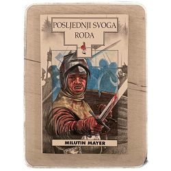 Posljednji svoga roda Milutin Mayer