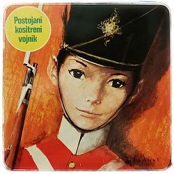 Postojani kositreni vojnik: Andersenova bajka M. Le Gwen D. Soldi, Ilustracije P. Durand