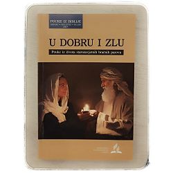 Pouke iz Biblije - izdanje za odrasle 3/2007. U DOBRU I ZLU Gordon i Rosenita Cristo