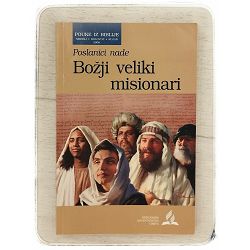 Pouke iz Biblije - izdanje za odrasle 3/2008. Poslanici nade Božji veliki misionari Gary Krause