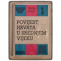 Povijest Hrvata u srednjem vijeku Nada Klaić / otpis