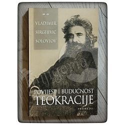 Povijest i budućnost teokracije Vladimir Sergejevič Solovjov