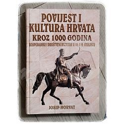 Povijest i kultura Hrvata kroz 1000 godina: gospodarski i društveni razvitak u 18. i 19. stoljeću Josip Horvat
