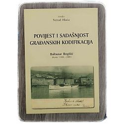 Povijest i sadašnjost građanskih kodifikacija: Baltazar Bogišić (1908. - 2008.) Nenad Hlača