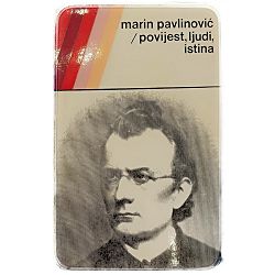 Povijest, ljudi, istina Marin Pavlinović