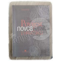 Povijest novca u Hrvatskoj: od 1527. do 1941. godine Mira Kolar-Dimitrijević