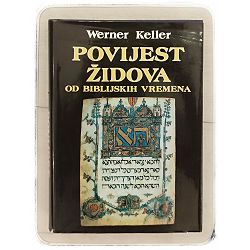Povijest Židova: Od biblijskih vremena do stvaranja Izraela Werner Keller