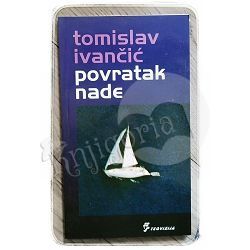 Povratak nade Tomislav Ivančić