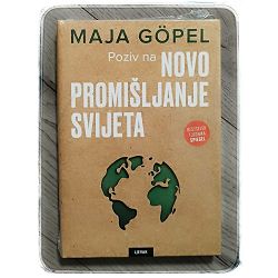 Poziv na novo promišljanje svijeta Maja Göpel