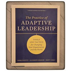 Practice of Adaptive Leadership RonaldA Heifetz