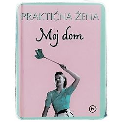 Praktična žena - moj dom