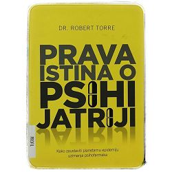 Prava istina o psihijatriji Robert Torre