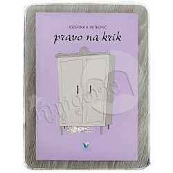 Pravo na krik Jozefina A. Petrović