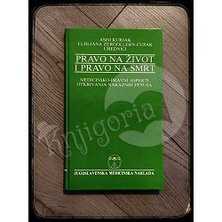 Pravo na život i pravo na smrt Asim Kurjak i Ljiljana Zergollern-Čupak