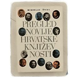 Pregled novije hrvatske književnosti Miroslav Šicel