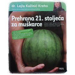 Prehrana 21. stoljeća za muškarce Lejla Kažinić Kreho
