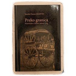 Preko granica: Pripovijetke o ljubavi, ludosti i ratu Saadat Hasan Manto / otpis