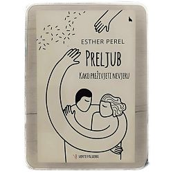 Preljub: Kako preživjeti nevjeru Esther Perel