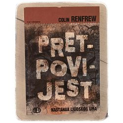Pretpovijest – Nastanak ljudskog uma Colin Renfrew