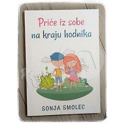 Priče iz sobe na kraju hodnika Sonja Smolec