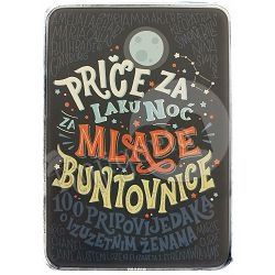 Priče za laku noć za mlade buntovnice Elena Favilli, Francesca Cavallo